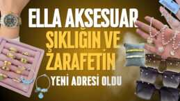 Ella Aksesuar, Şıklığın ve Zarafetin Yeni Adresi Oldu